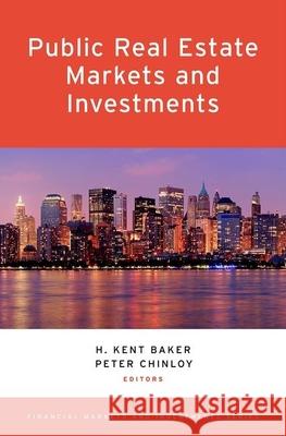 Public Real Estate Markets and Investments H. Kent Baker Peter Chinloy 9780199993277 Oxford University Press, USA - książka