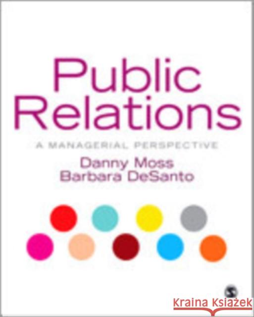 Public Relations: A Managerial Perspective Moss, Danny 9780761948568 Sage Publications (CA) - książka