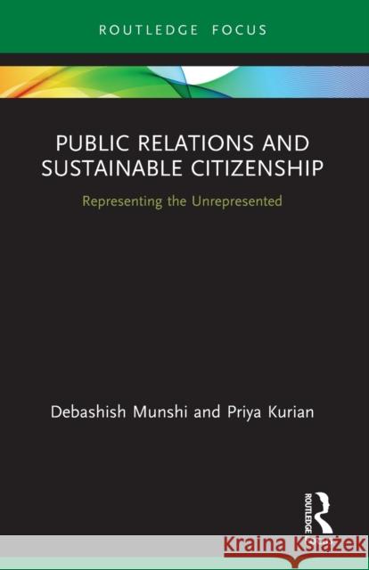 Public Relations and Sustainable Citizenship: Representing the Unrepresented Debashish Munshi Priya Kurian 9780367635244 Routledge - książka