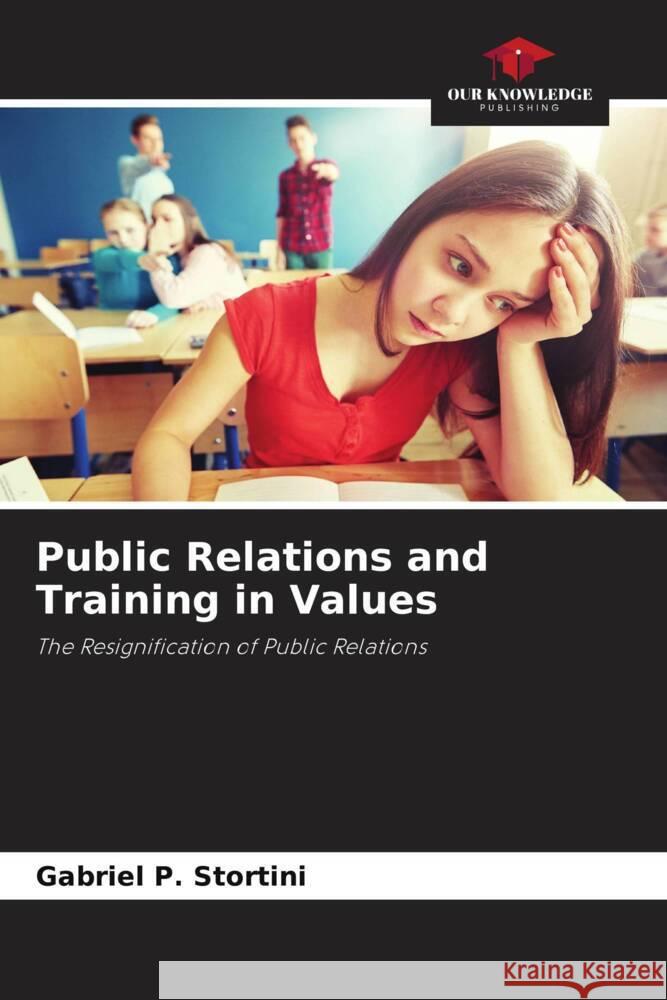Public Relations and Training in Values P. Stortini, Gabriel 9786204478029 Our Knowledge Publishing - książka