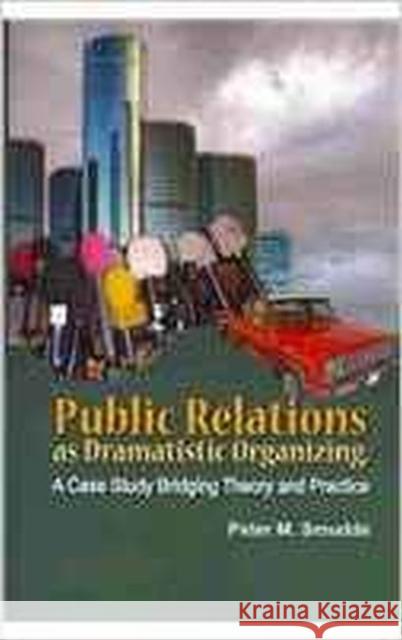 Public Relations as Dramatistic Organizing: A Case Study Bridging Theory and Practice Peter M. Smudde   9781572739550 Hampton Press - książka