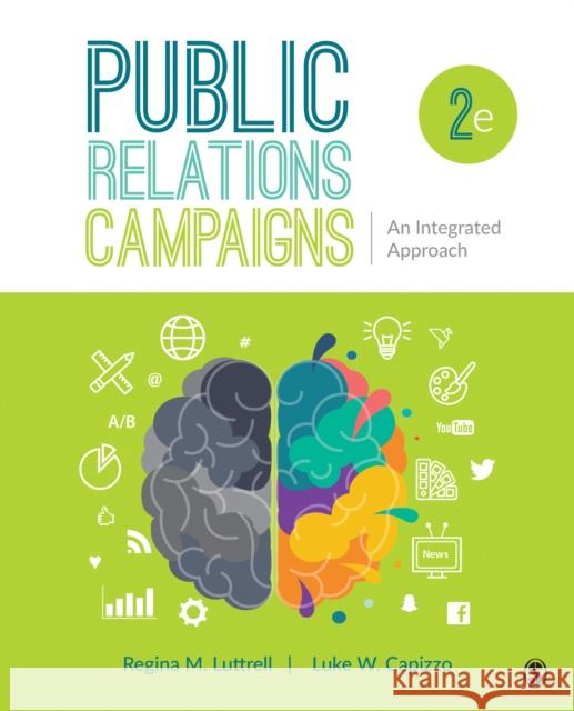 Public Relations Campaigns: An Integrated Approach Regina M. Luttrell Luke W. Capizzo 9781544385587 SAGE Publications Inc - książka