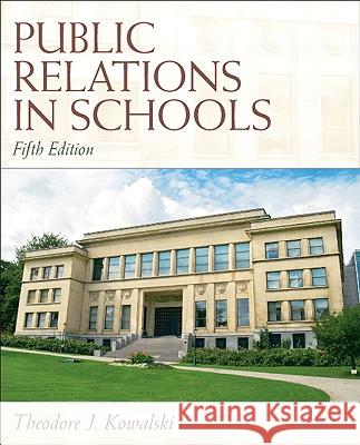 Public Relations in Schools Theodore J. Kowalski 9780137072453 Prentice Hall - książka