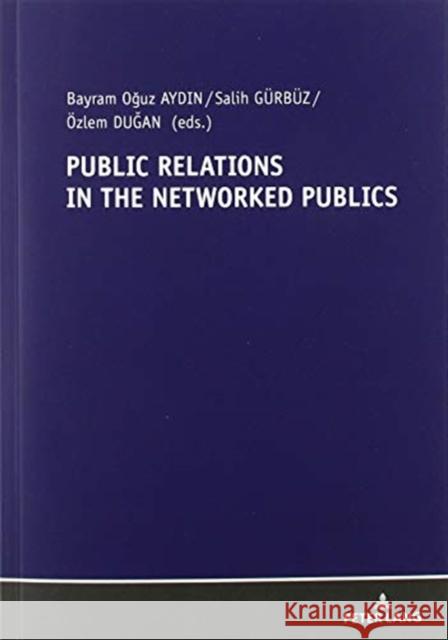 Public Relations in the Networked Publics Aydin, Bayram Oguz 9783631803998 Peter Lang AG - książka