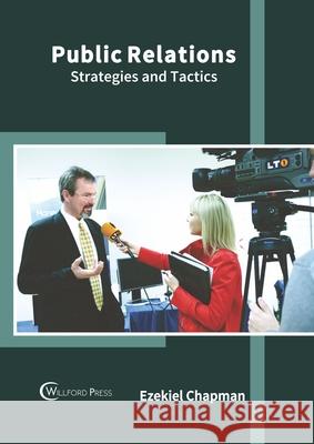 Public Relations: Strategies and Tactics Ezekiel Chapman 9781682859889 Willford Press - książka