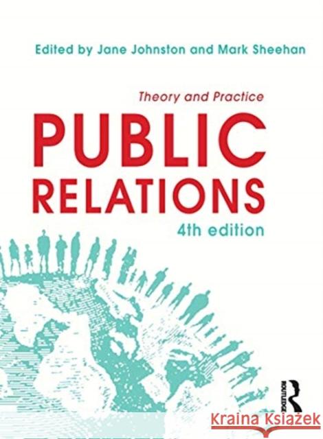 Public Relations: Theory and Practice Jane Johnston Mark Sheehan 9780367719142 Routledge - książka