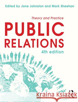 Public Relations: Theory and Practice Jane Johnston Mark Sheehan 9781743314036 Allen & Unwin - książka