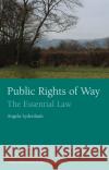 Public Rights of Way: The Essential Law Angela Sydenham 9780854902088 Wildy, Simmonds and Hill Publishing