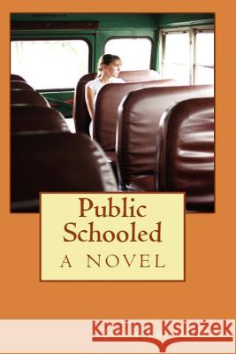 Public Schooled, a Novel John Fenimore 9781468167719 Createspace Independent Publishing Platform - książka