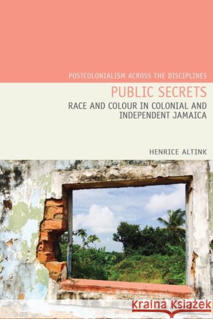 Public Secrets: Race and Colour in Colonial and Independent Jamaica Henrice Altink 9781789620009 Liverpool University Press - książka