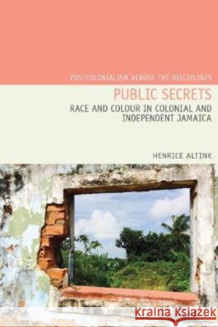 Public Secrets: Race and Colour in Colonial and Independent Jamaica Henrice Altink 9781802077360 Liverpool University Press - książka