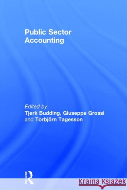 Public Sector Accounting Tjerk Budding Giuseppe Grossi TorbjÃ¶rn Tagesson 9780415683142 Taylor and Francis - książka