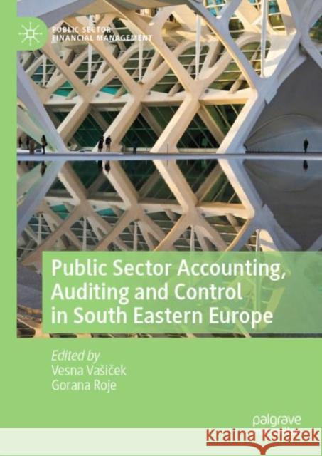 Public Sector Accounting, Auditing and Control in South Eastern Europe Vesna Vasiček Gorana Roje 9783030033521 Palgrave MacMillan - książka