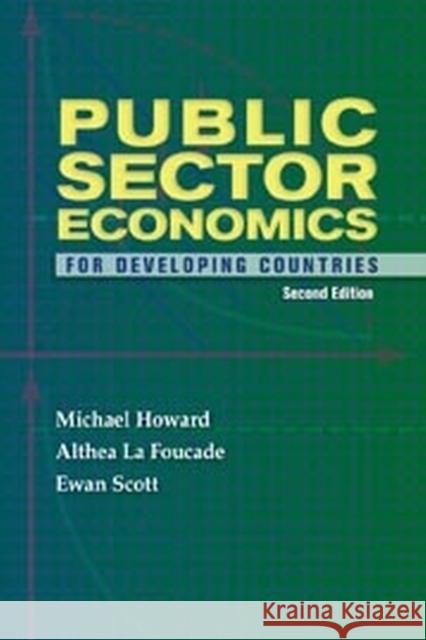 Public Sector Economics for Developing Countries Second Edition Howard, Michael McGregor 9789766402242 University of the West Indies Press - książka