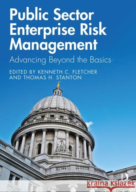 Public Sector Enterprise Risk Management: Advancing Beyond the Basics Kenneth C. Fletcher Thomas H. Stanton 9781138333185 Routledge - książka