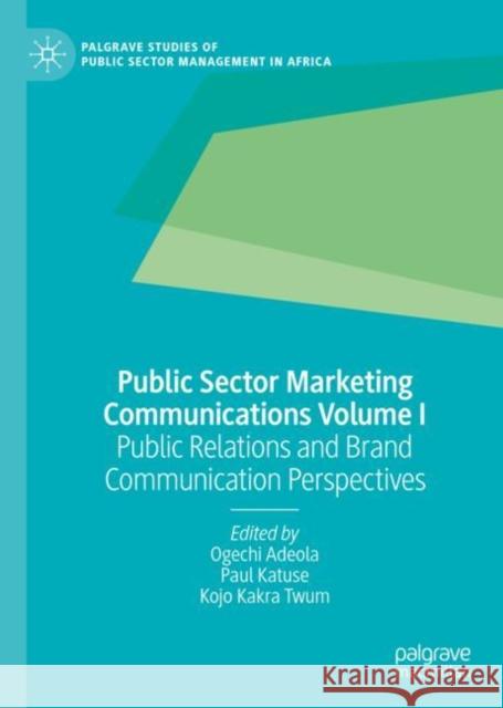 Public Sector Marketing Communications Volume I: Public Relations and Brand Communication Perspectives  9783031072925 Springer International Publishing AG - książka
