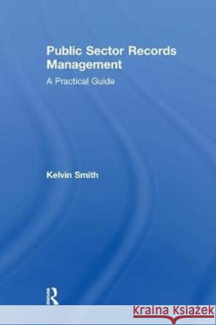 Public Sector Records Management: A Practical Guide  9781138274341  - książka