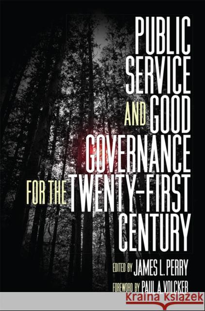 Public Service and Good Governance for the Twenty-First Century James Perry Paul A. Volcker 9780812252040 University of Pennsylvania Press - książka