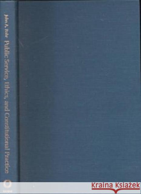 Public Service, Ethics and Constitutional Practice  9780700609253 University Press of Kansas - książka