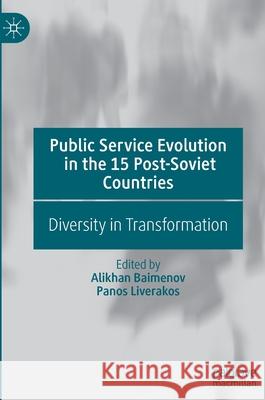 Public Service Evolution in the 15 Post-Soviet Countries: Diversity in Transformation Baimenov, Alikhan 9789811624612 Palgrave MacMillan - książka