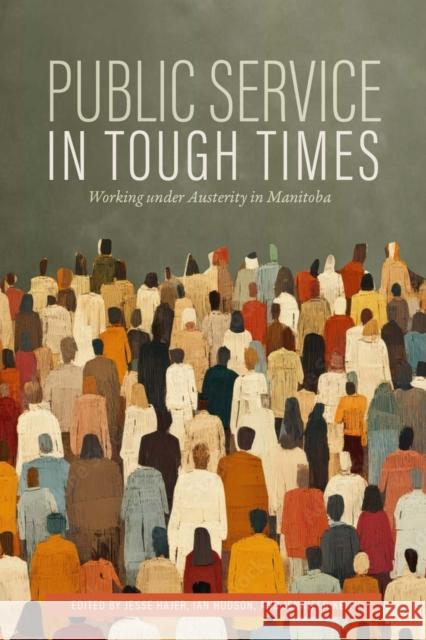 Public Service in Tough Times  9781772841305 University of Manitoba Press - książka