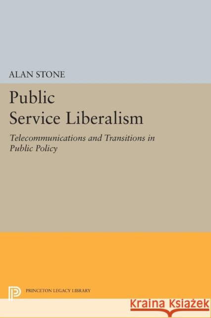 Public Service Liberalism: Telecommunications and Transitions in Public Policy Stone,  9780691603858 John Wiley & Sons - książka