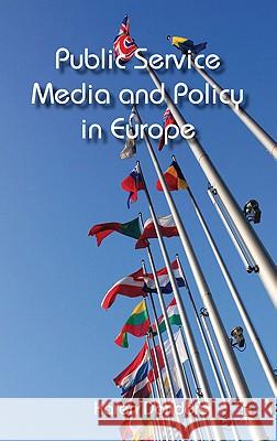 Public Service Media and Policy in Europe Karen Donders 9780230290969 Palgrave MacMillan - książka