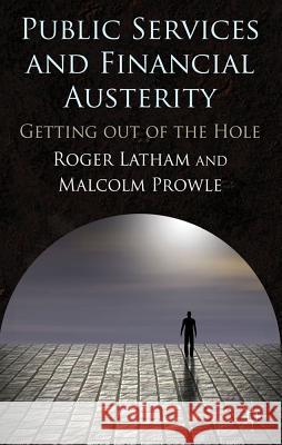 Public Services and Financial Austerity: Getting Out of the Hole? Latham, R. 9780230296503  - książka