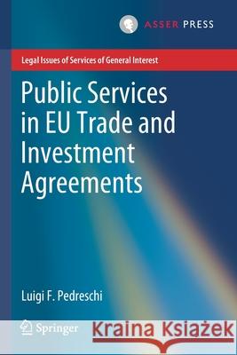 Public Services in Eu Trade and Investment Agreements Luigi F. Pedreschi 9789462653856 T.M.C. Asser Press - książka