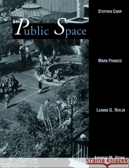 Public Space Stephen Carr Daniel Stokols Irwin Altman 9780521359603 Cambridge University Press - książka