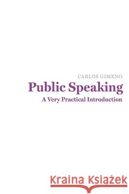 Public Speaking: A Very Practical Introduction Carlos Gimeno 9781527258792 CG - książka