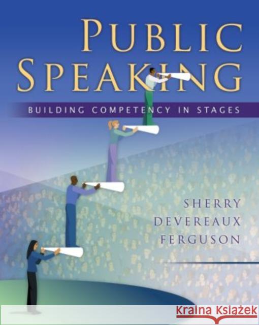 Public Speaking: Building Competency in Stages Ferguson, Sherry Devereaux 9780195187779 Oxford University Press, USA - książka