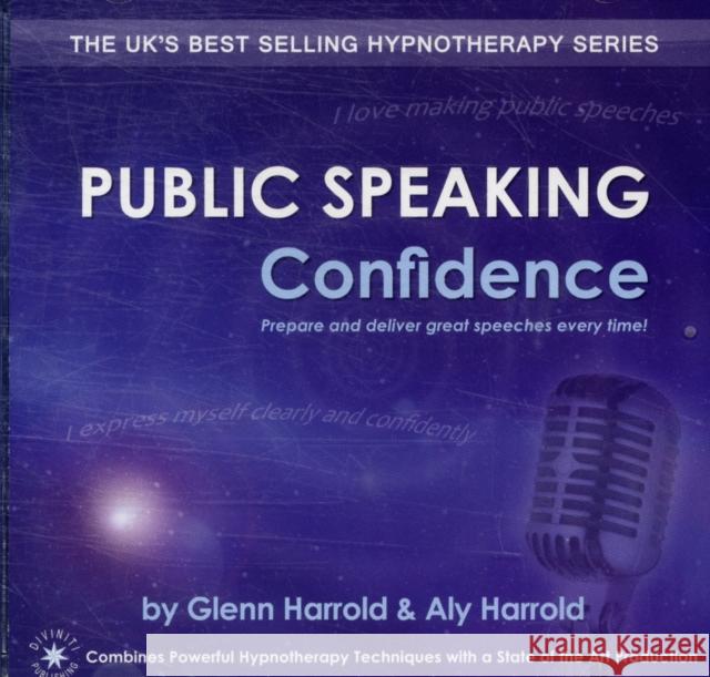 Public Speaking Confidence: Prepare and Deliver Great Speeches Every Time! Glenn Harrold, Aly Harrold 9781908321015 Diviniti Publishing - książka