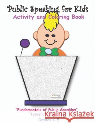 Public Speaking for Kids: Activity and Coloring book for kids in grades K-5 Jessieca Montgomery 9781735213804 Speakez for Kids - książka
