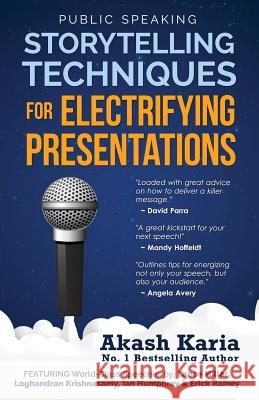 Public Speaking: Storytelling Techniques for Electrifying Presentations Akash Karia 9781507531556 Createspace - książka