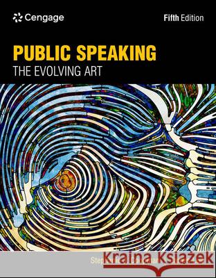 Public Speaking: The Evolving Art Stephanie (San Jose State University) Coopman 9780357656754 Cengage Learning, Inc - książka