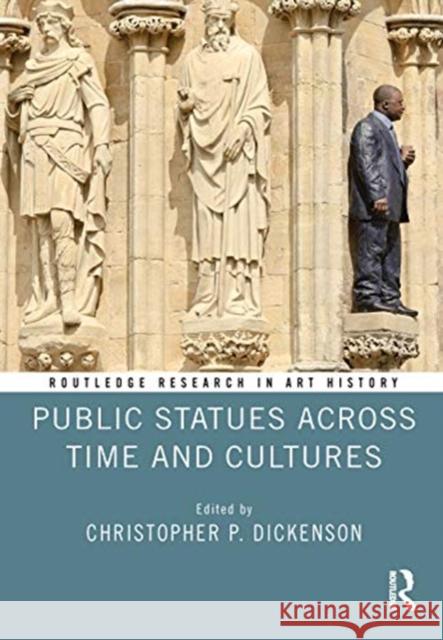 Public Statues Across Time and Cultures Christopher P. Dickenson 9780367416386 Routledge - książka