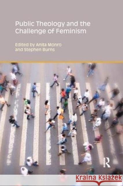 Public Theology and the Challenge of Feminism Stephen Burns Anita Monro 9781138546196 Routledge - książka