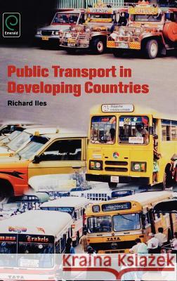 Public Transport in Developing Countries Richard Iles 9780080445588 Emerald Publishing Limited - książka