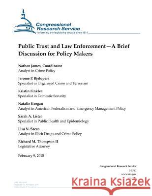 Public Trust and Law Enforcement-A Brief Discussion for Policy Makers Congressional Research Service 9781508604662 Createspace - książka