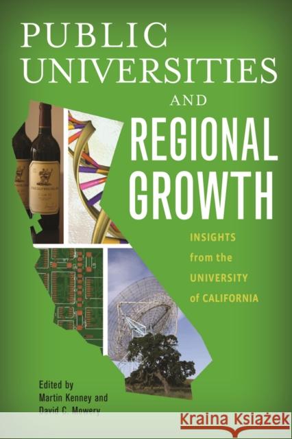 Public Universities and Regional Growth: Insights from the University of California Martin Kenney David Mowery 9780804791359 Stanford University Press - książka