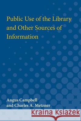 Public Use of the Library and Other Sources of Information Angus Campbell 9780472750573 University of Michigan Press - książka