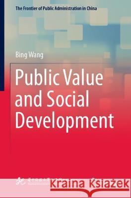 Public Value and Social Development Bing Wang 9789811902505 Springer Nature Singapore - książka