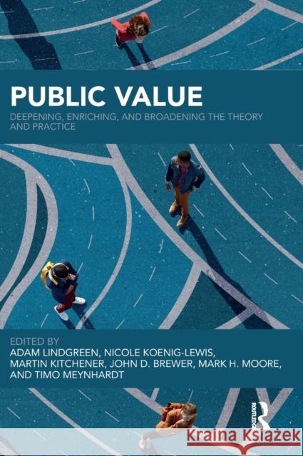 Public Value: Deepening, Enriching, and Broadening the Theory and Practice Lindgreen, Adam 9781138059665 Routledge - książka