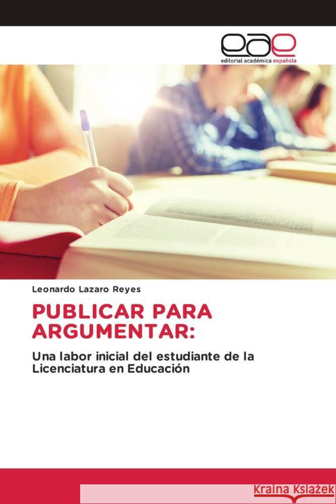 PUBLICAR PARA ARGUMENTAR: Lazaro Reyes, Leonardo 9786202161268 Editorial Académica Española - książka