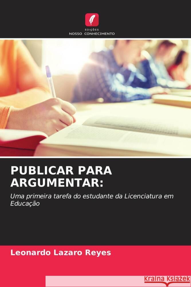 PUBLICAR PARA ARGUMENTAR: Lazaro Reyes, Leonardo 9786207058228 Edições Nosso Conhecimento - książka