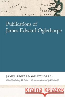 Publications of James Edward Oglethorpe James Oglethorpe 9780820361079 University of Georgia Press - książka