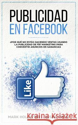 Publicidad En Facebook Susan Smith Mark Hollister 9781790500925 Independently Published - książka