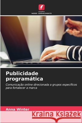 Publicidade programática Winter, Anna 9786208889449 Edições Nosso Conhecimento - książka