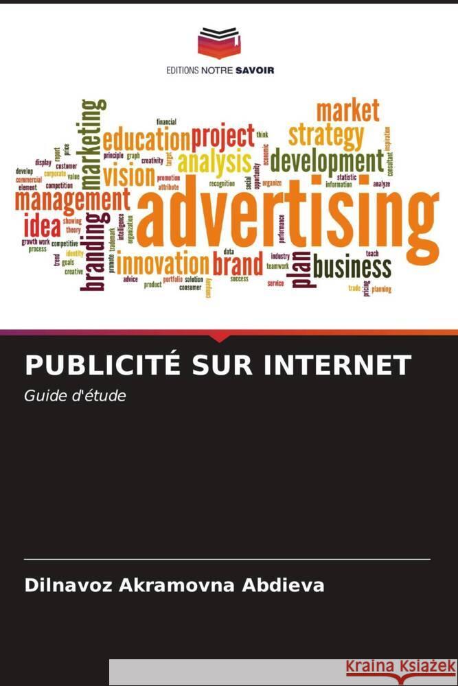 PUBLICITÉ SUR INTERNET Abdieva, Dilnavoz Akramovna 9786206633204 Editions Notre Savoir - książka
